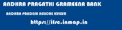 ANDHRA PRAGATHI GRAMEENA BANK  ANDHRA PRADESH NELLORE KULLUR   ifsc code